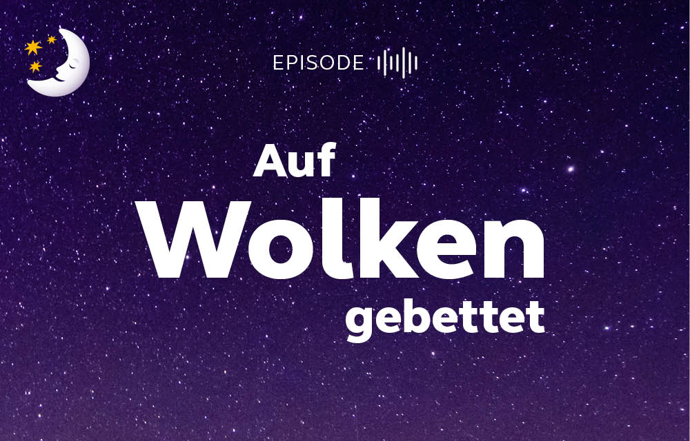 Auf Wolken gebettet